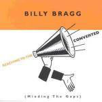 Billy Bragg : Reaching to the Converted